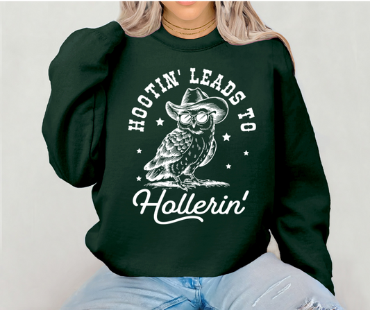 Hootin' Leads to Hollerin' Sweatshirt